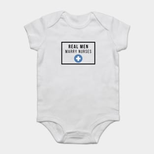 Real Men Marry Nurses Black Text Design Baby Bodysuit